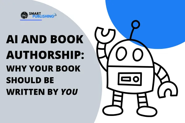 AI and Authorship: Why Your Book Should Be Written by You