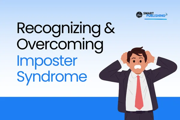 Recognizing and Overcoming Imposter Syndrome as an Author
