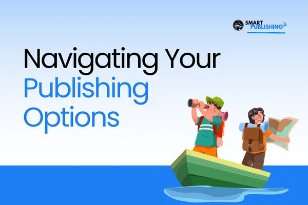 Three Publishing Pathways: Which One Is Right for You?
