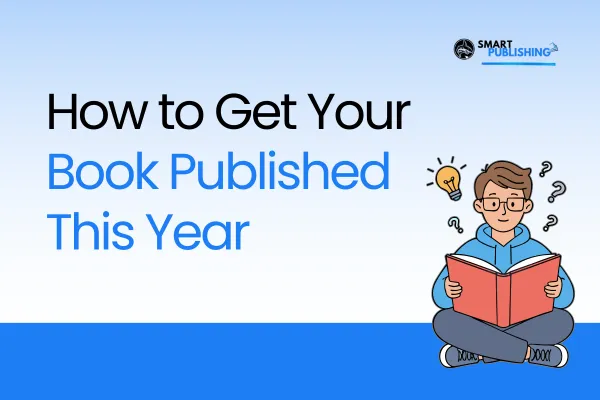 How to Get Your Book Published This Year (Without Dragging It Out for Years)