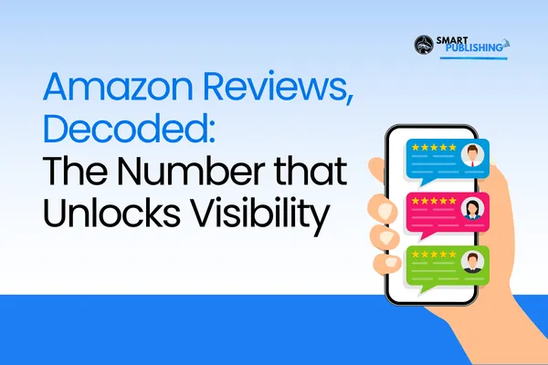 Amazon Reviews, Decoded: The Number That Unlocks Visibility