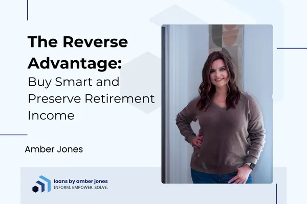 The Reverse Advantage:  Buy Smart and Preserve Retirement Income