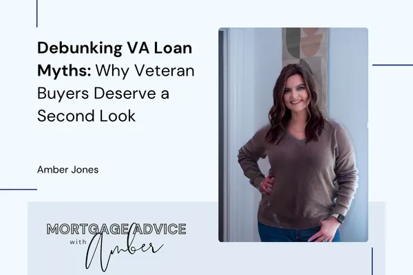Debunking VA Loan Myths: Why Veteran Buyers Deserve a Second Look