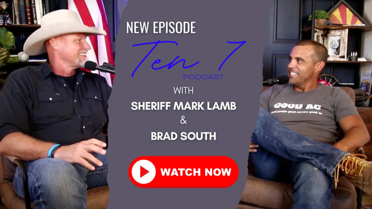 Ten 7 Podcast with Sheriff Mark Lamb and Brad South