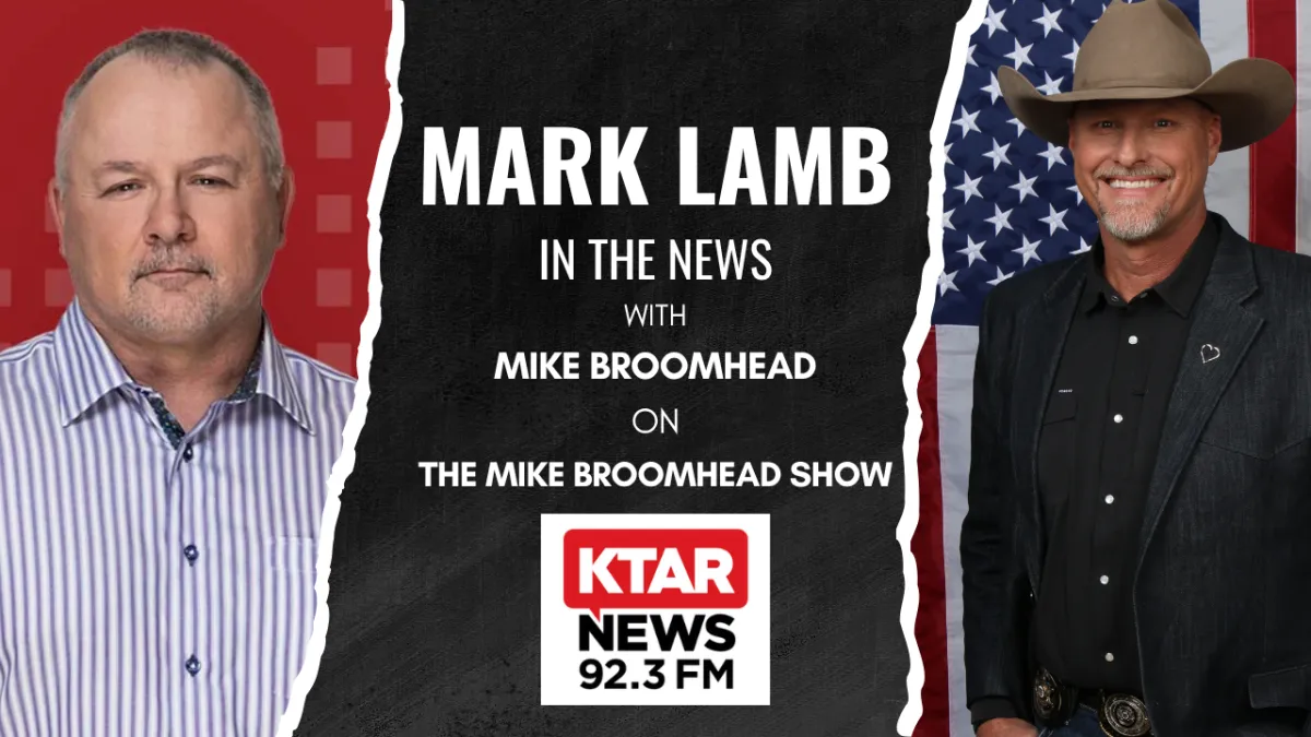 Mark Lamb Joins The Mike Broomhead Show on KTAR to Announce Congressional Run for Arizona’s CD5