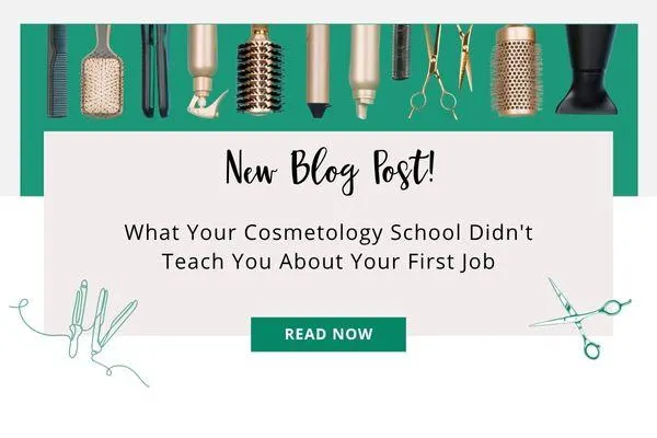 What Your Cosmetology School Didn't Teach You About Your First Job