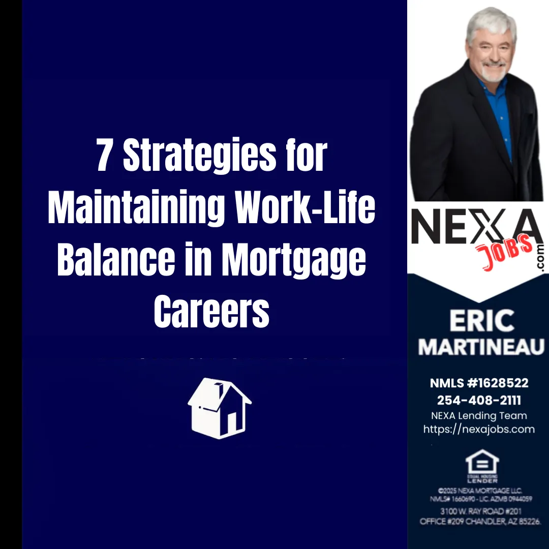 Nexa Jobs- 7 Strategies for Maintaining Work-Life Balance in Mortgage Careers