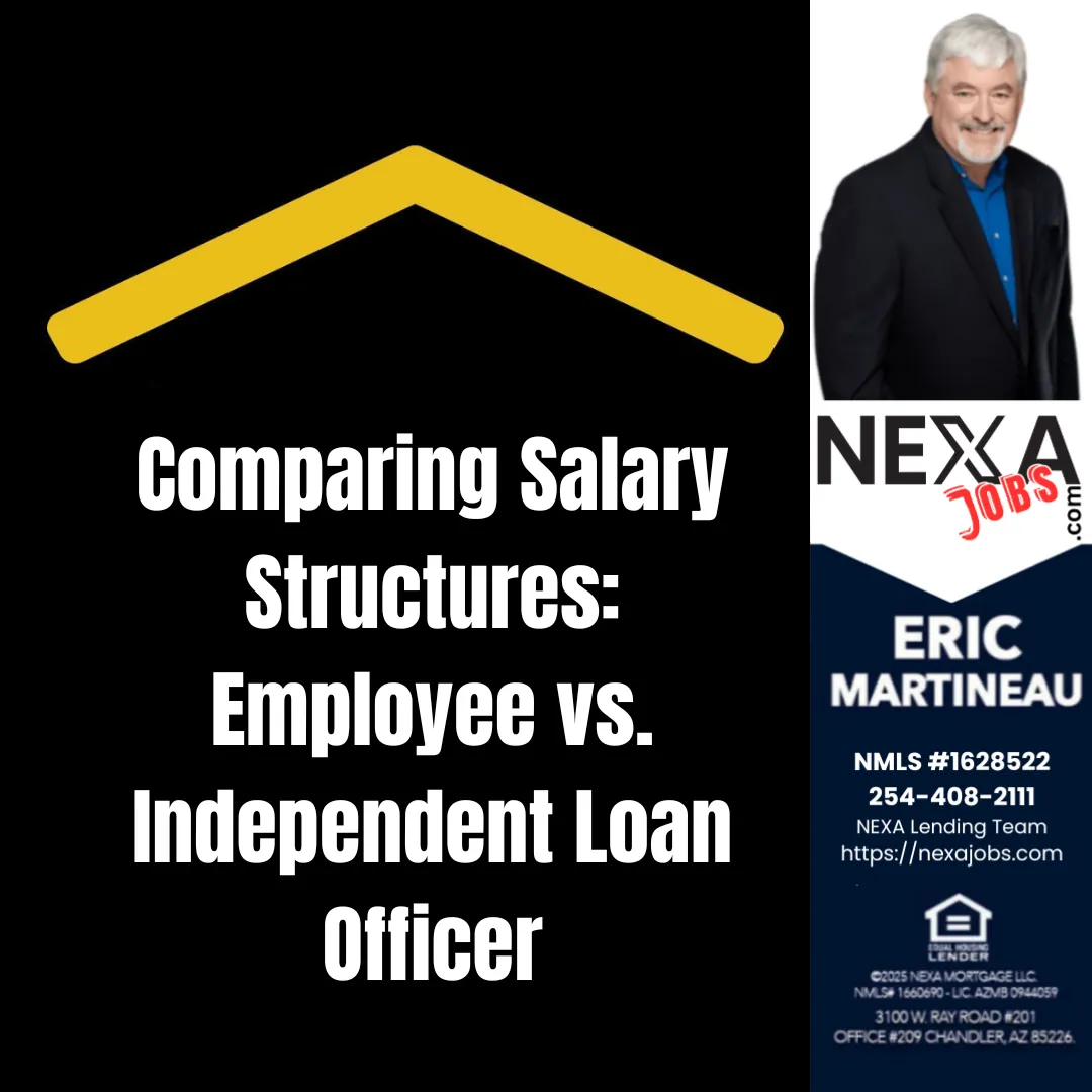 Nexa Jobs- Comparing Salary Structures: Employee vs. Independent Loan Officer