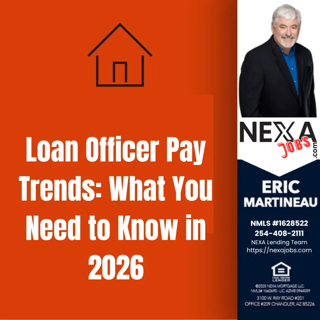 Nexa Jobs- Loan Officer Pay Trends: What You Need to Know in 2026