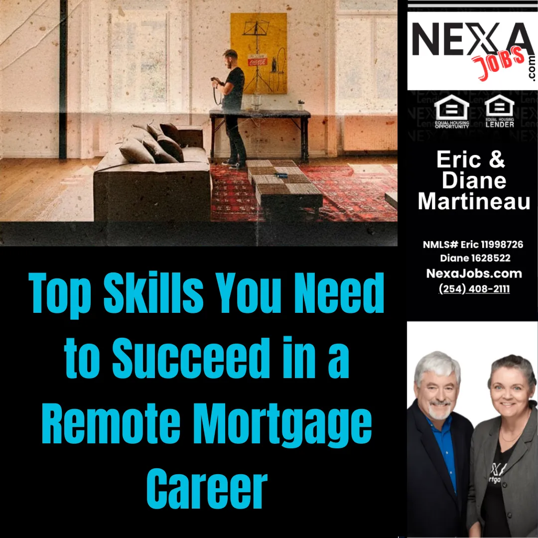 Top Skills You Need to Succeed in a Remote Mortgage Career