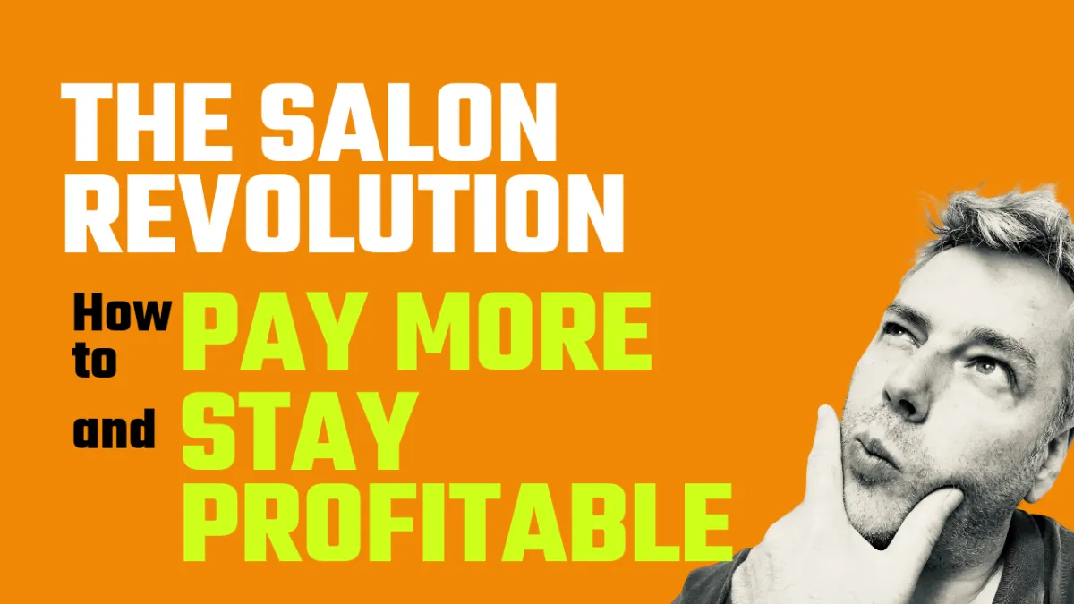 The Salon Revolution: How to Pay More AND Stay Profitable