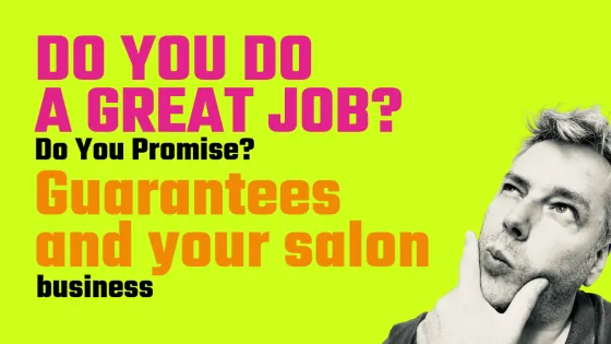 Do you do a great job?  Do you promise? Guarantees and your salon business with Phil Jackson