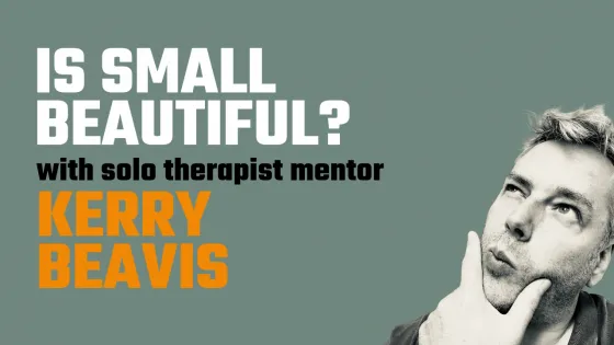 Is small beautiful? With solo therapist mentor Kerry Beavis and salon coach Phil Jackson