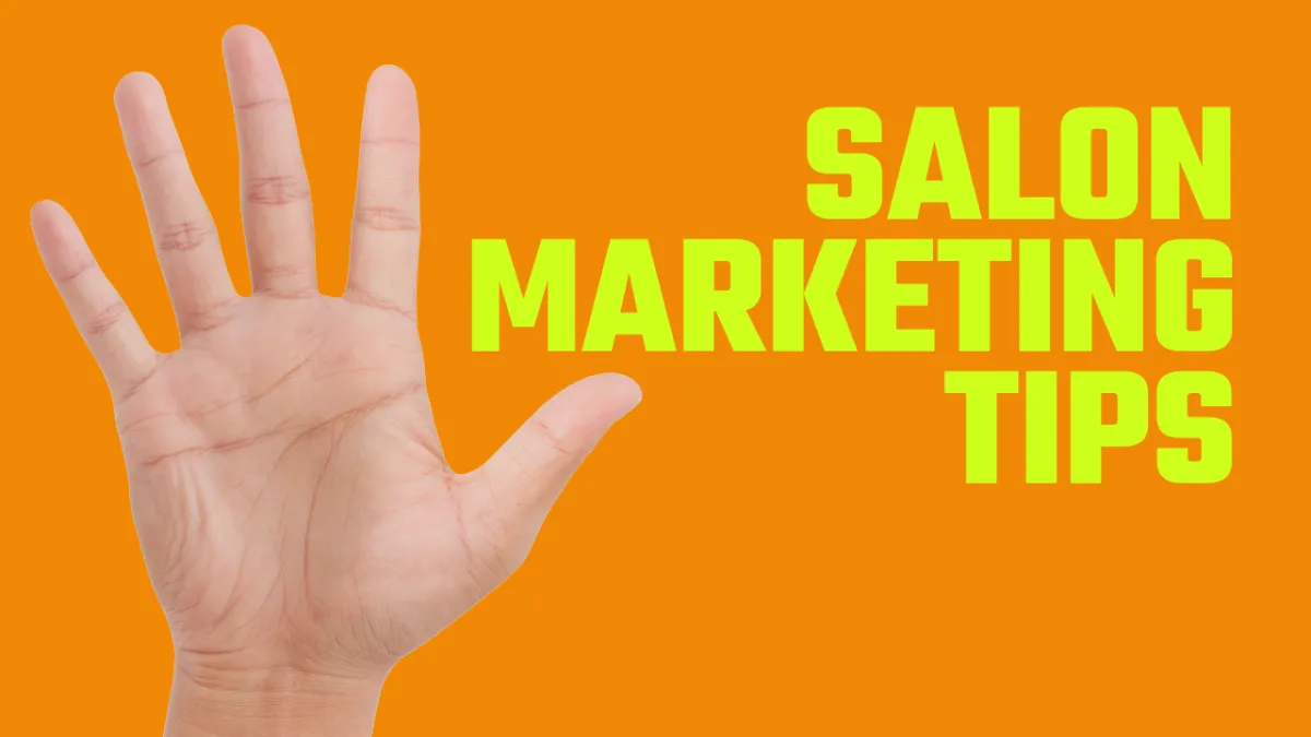 My top 5 marketing tips for an AMAZING salon business