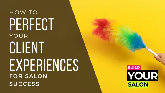 How to Perfect Your Client Experiences for Salon Success with Phil Jackson