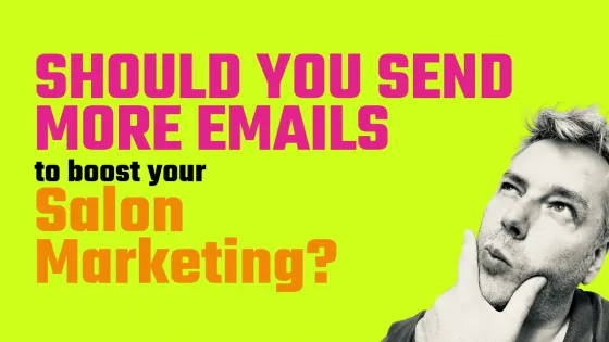 Should you send more emails to boost your salon marketing?