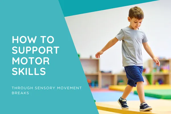 Supporting Motor Skills Through Sensory Movement Breaks
