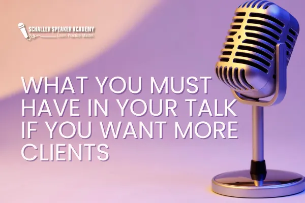What You Must Have in Your Talk If You Want More Clients