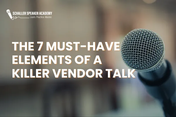 The 7 Must-Have Elements of a Killer Vendor Talk