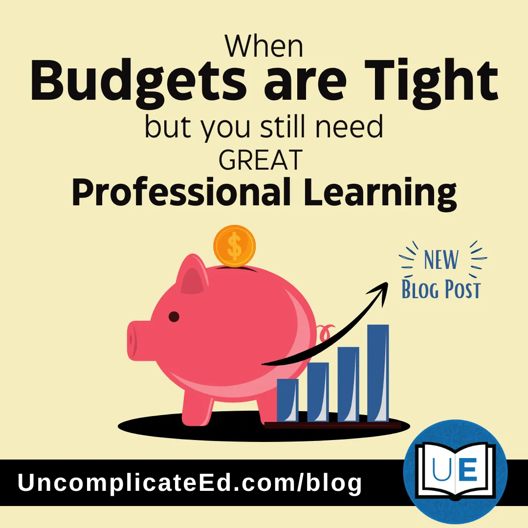 When Budgets Are Tight but You Still Need Great PL | Uncomplicate Ed