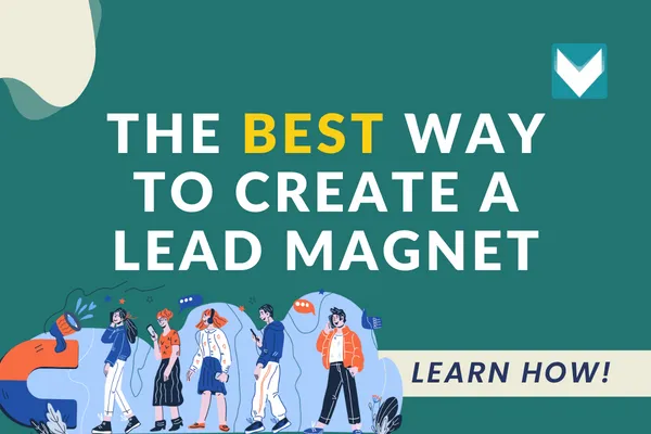 best way to create lead magnet