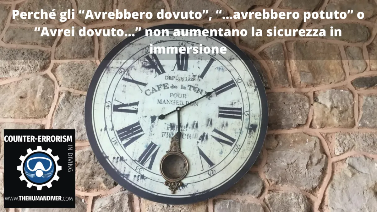 Perché gli “Avrebbero dovuto”, “...avrebbero potuto” o “Avrei dovuto...” non aumentano la sicurezza in immersione