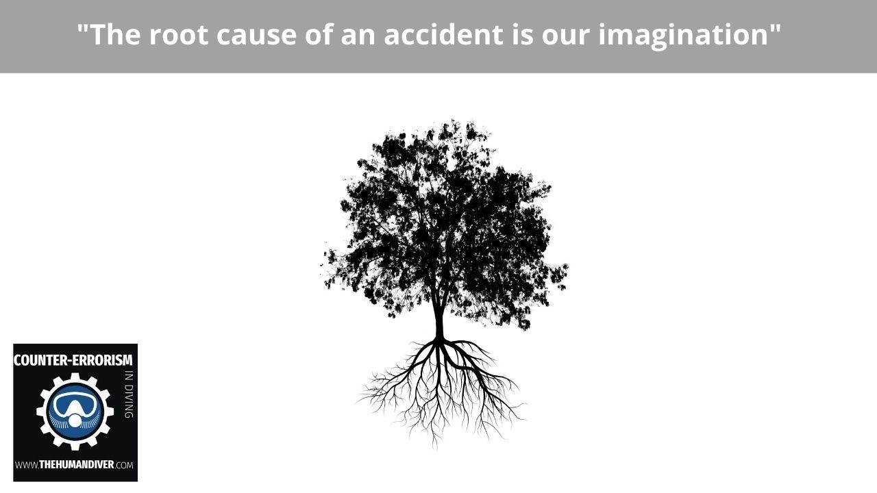 “The root cause of an accident is our imagination”