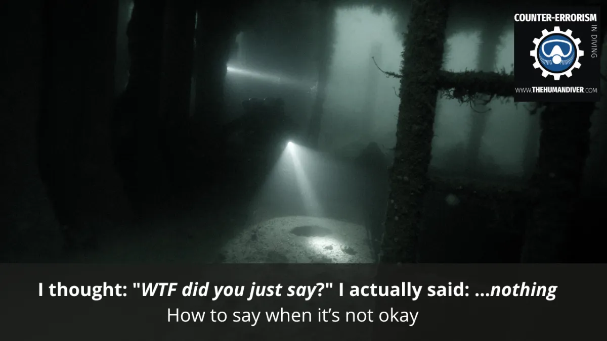 I thought: "WTF did you just say?" I actually said: ....nothing. How to say when it’s not okay
