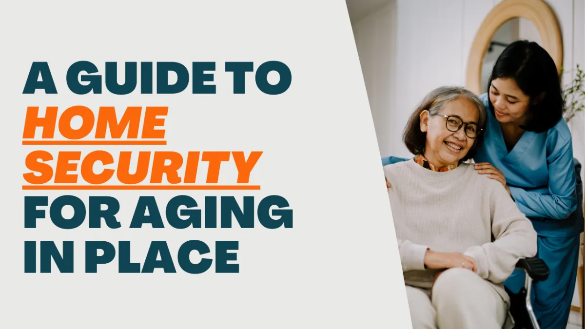 A Guide to Home Security for Aging in Place