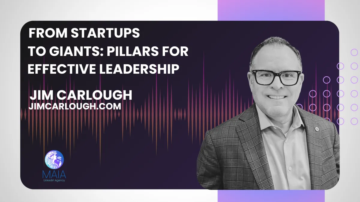 2 - From Startups to Giants: Pillars for Effective Leadership
