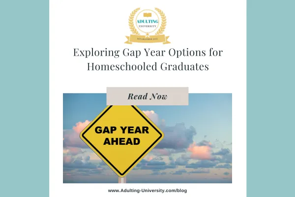 Exploring Gap Year Options for Homeschooled Graduates