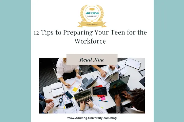 12 Tips to Preparing Your Teen for the Workforce