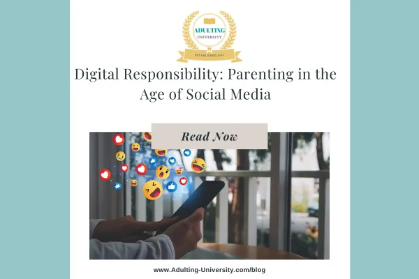 Digital Responsibility: Parenting in the Age of Social Media