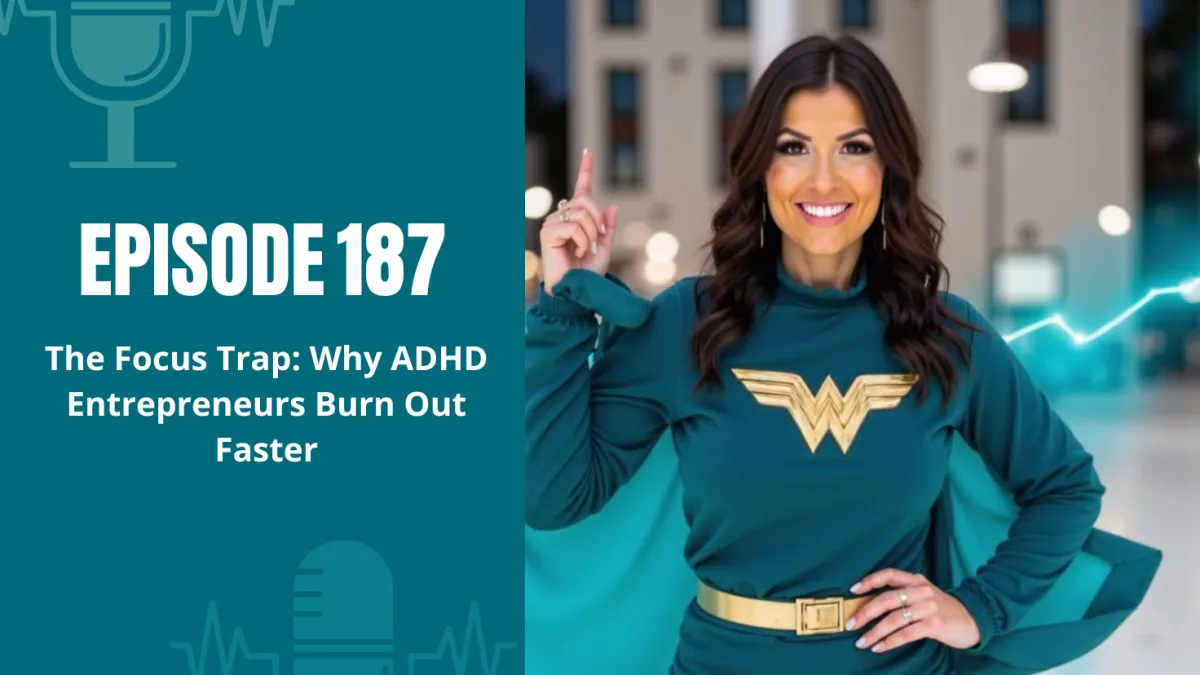 Alyece Smith, host of The ADHD CEO Podcast, stands confidently in a teal superhero outfit with a gold “W” emblem and cape. She’s smiling and pointing upward beside text that reads “Episode 187 – The Focus Trap: Why ADHD Entrepreneurs Burn Out Faster.
