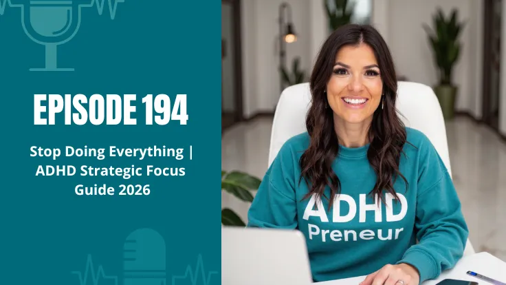 ADHD strategic focus, ADHD entrepreneur focus, stop doing everything ADHD, ADHD business priorities, strategic focus 2026, ADHD one thing