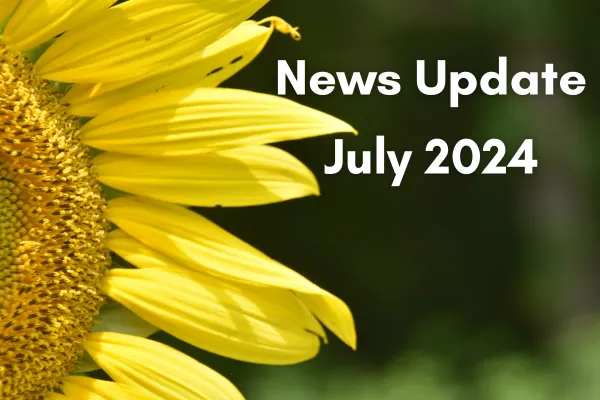 Picture of a sunflower with the title "News Update July 2024"