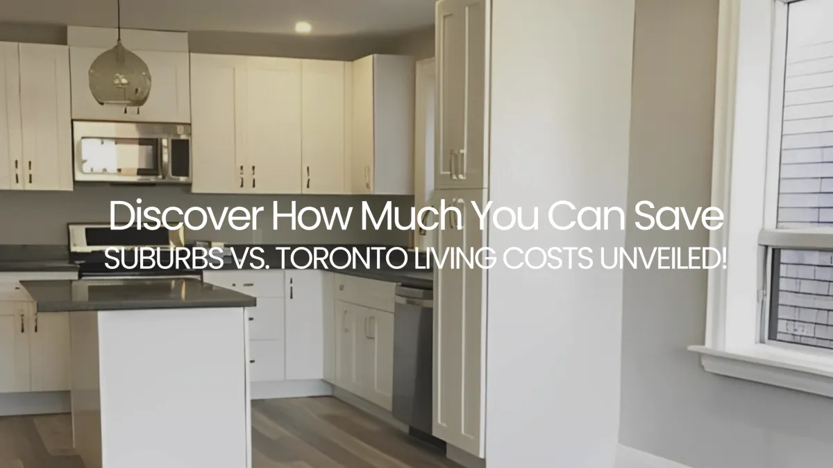Discover How Much You Can Save: Suburbs vs. Downtown Toronto Living Costs Unveiled!