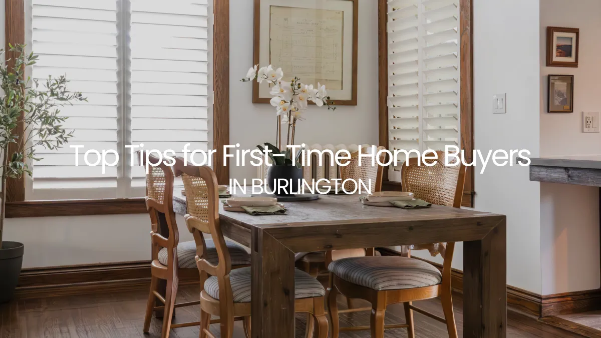 Top Tips for First-Time Home Buyers in Burlington