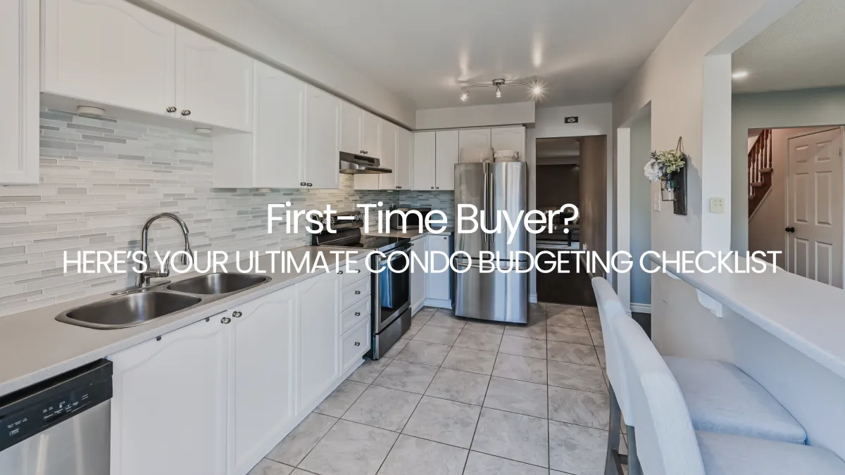 First-Time Buyer? Here’s Your Ultimate Condo Budgeting Checklist