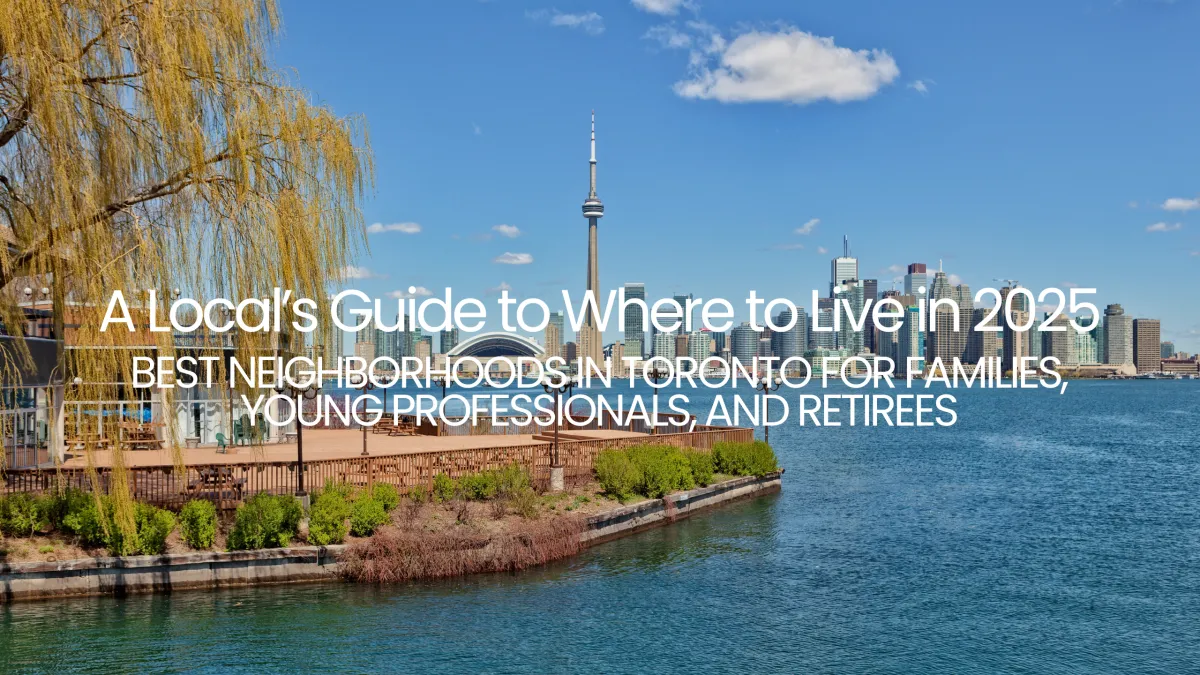 Best Toronto Neighborhoods for Families, Professionals & Retirees