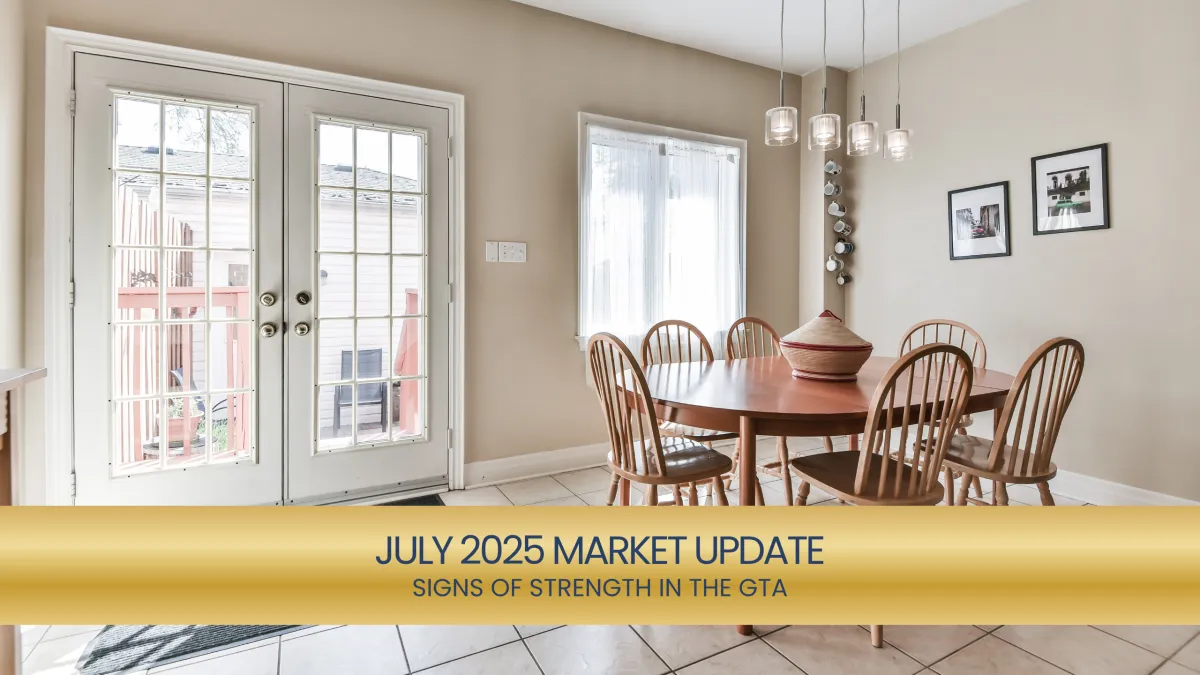 July 2025 Real Estate Market Snapshot: Signs of Strength in the GTA