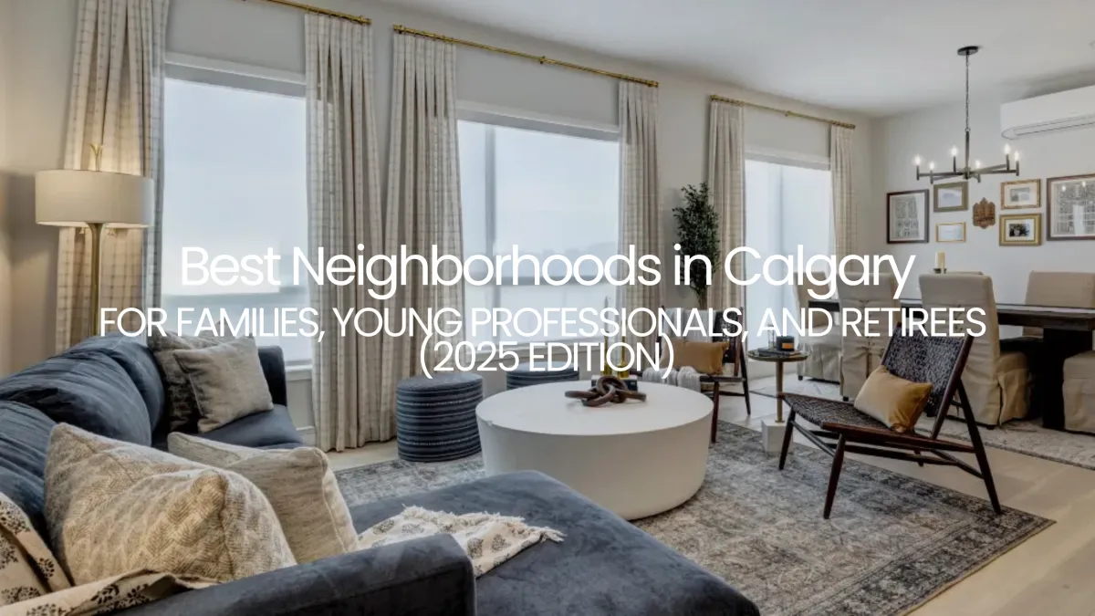 Best Calgary Neighborhoods 2025 for Families, Young Pros & Retirees