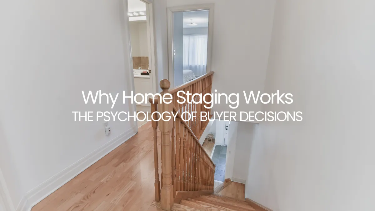 Why Home Staging Works in Toronto | Psychology of Buyer Decisions