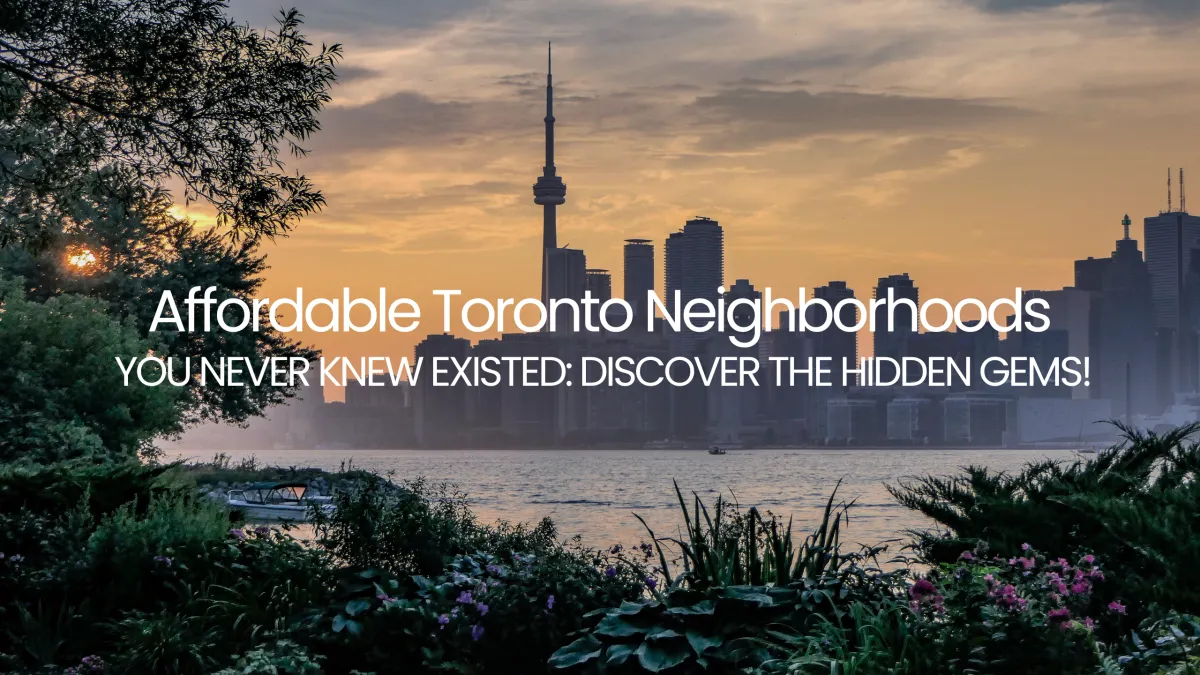 Top 5 Affordable Toronto Neighborhoods for First-Time Homebuyers | Hidden Gems in 2025