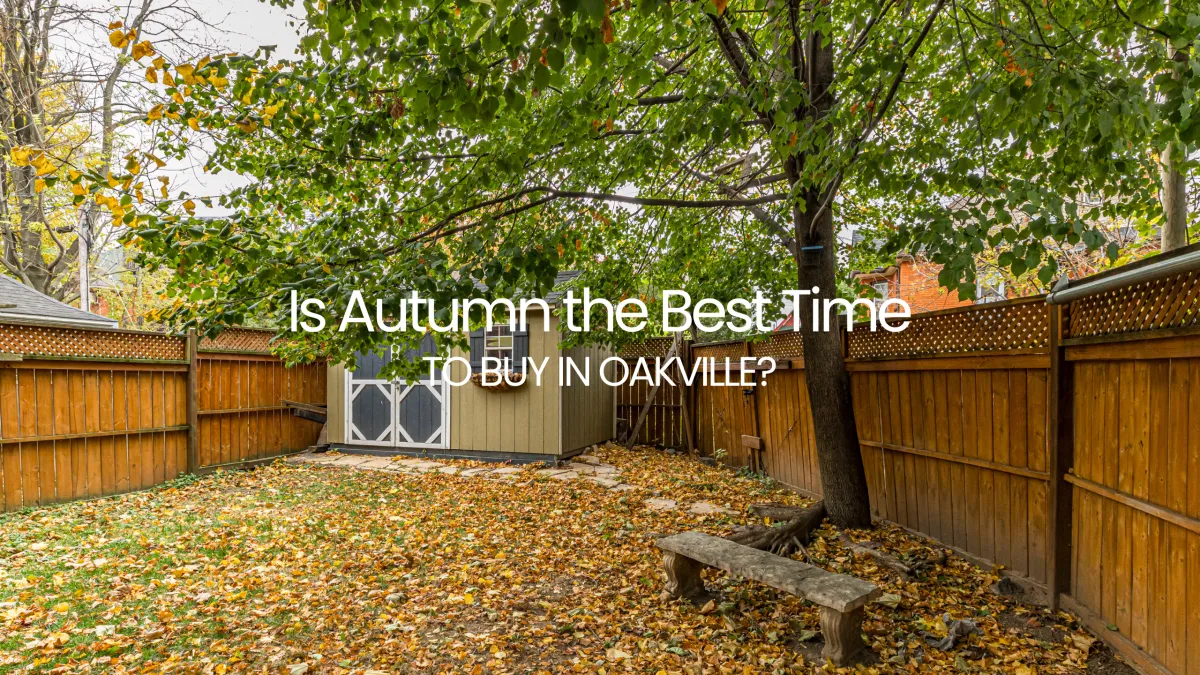 Is Autumn the Best Time to Buy a Home in Oakville? 🍂 Market Insights & Buyer Tips