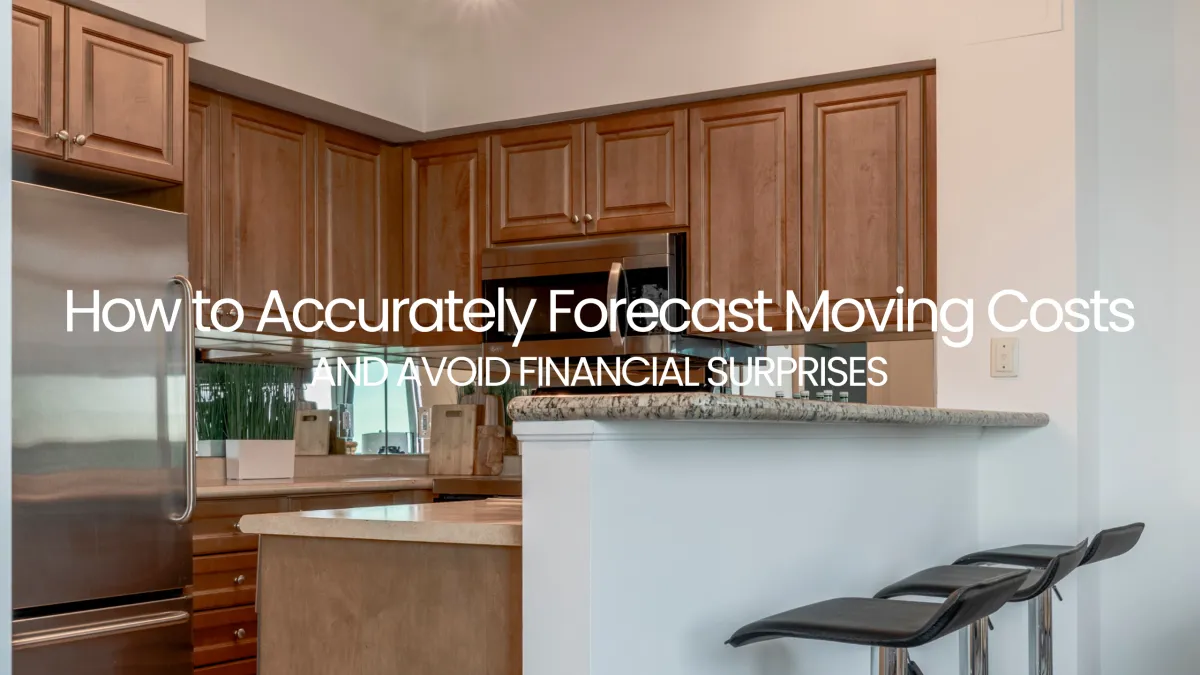 How to Forecast Moving Costs & Avoid Hidden Expenses (2025 Guide)