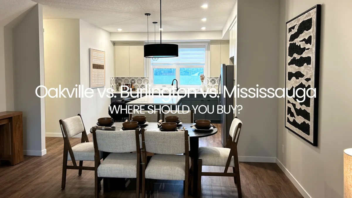 Oakville vs. Burlington vs. Mississauga: Where Should You Buy?