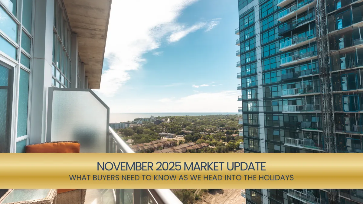 GTA Real Estate Update: What Oakville, Burlington & Toronto Buyers Need to Know as We Head into the Holidays