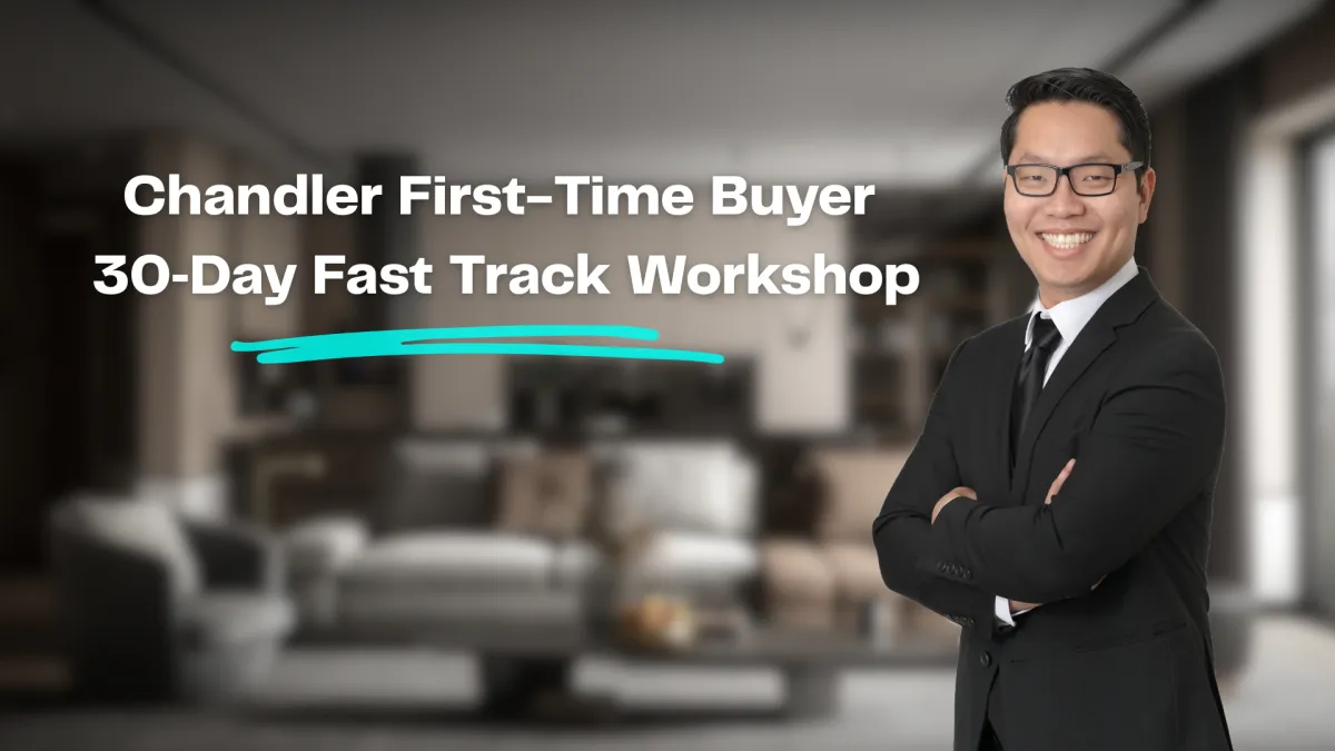 Chandler First-Time Buyer 30-Day Fast-Track Workshop