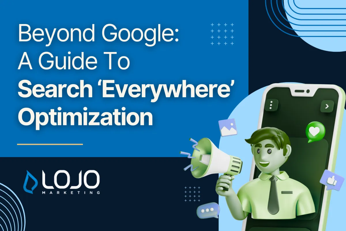 Beyond Google: A Guide To Search ‘Everywhere’ Optimization
